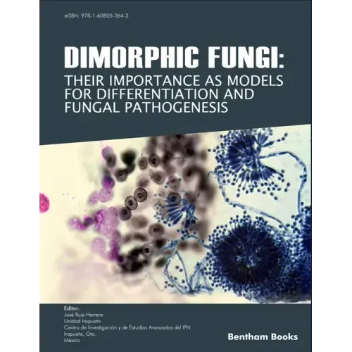 Dimorphic Fungi: Their importance as Models for Differentiation and Fungal Pathogenesis