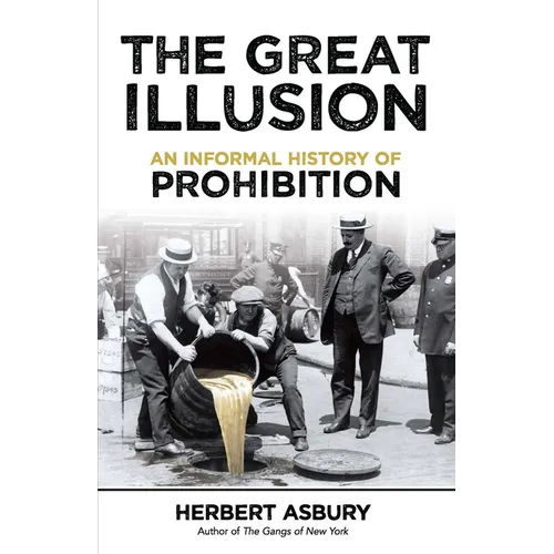 The Great Illusion: An Informal History of Prohibition