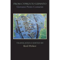 From Cyprus to Lepanto: History of the Events, Which Occurred from the Beginning of the War Brought against the Venetians by Selim the Ottoman, to the