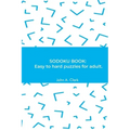 Sodoku Book: Easy to hard puzzles for adult.