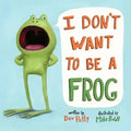 I Don't Want to Be a Frog