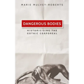 Dangerous Bodies: Historicising the Gothic Corporeal