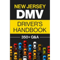 New Jersey DMV Driver's Handbook: Practice for the New Jersey Permit Test with 350+ Driving Questions and Answers