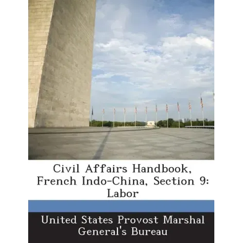 Civil Affairs Handbook, French Indo-China, Section 9: Labor