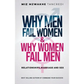 Why Men Fail Women & Why Women Fail Men: Relationships, Marriage and Sex