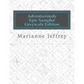 Adventurously Epic Sampler Greyscale Edition: Greyscale Edition