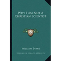 Why I Am Not a Christian Scientist