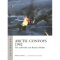 Arctic Convoys 1942: The Luftwaffe Cuts Russia's Lifeline