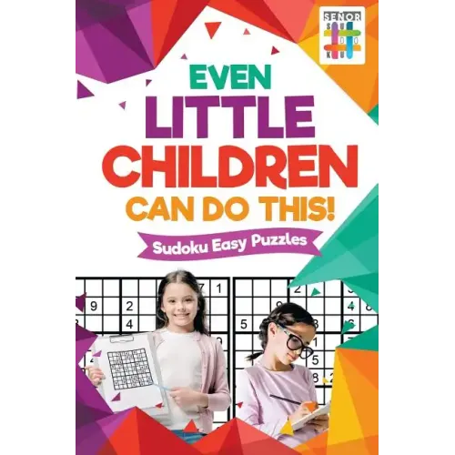 Even Little Children Can Do This! Sudoku Easy Puzzles