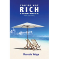 You're Not Rich If You Don't Want To Be: In the 21st Century