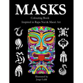 Masks - Colouring Book - Inspired in Rapa Nui & Maori Art: Inspired in Rapa Nui & Maori Art