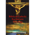 Biblical Catholic Eucharistic Theology