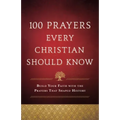 100 Prayers Every Christian Should Know