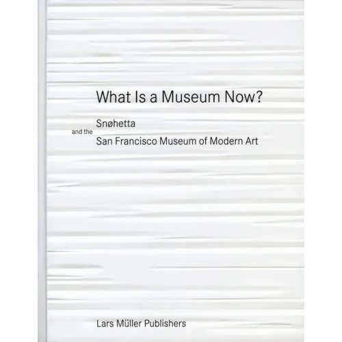 What Is a Museum Now?: Snøhetta and the San Francisco Museum of Modern Art