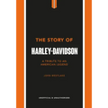 The Story of Harley-Davidson: A Tribute to an American Icon