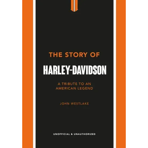 The Story of Harley-Davidson: A Tribute to an American Icon