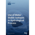 Use of Water Stable Isotopes in Hydrological Process