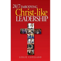 24/7 Embodying Christ-Like Leadership