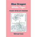 Blue Dragon White Tiger: Taoist Rites of Passage