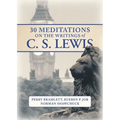 30 Meditations on the Writings of C.S. Lewis