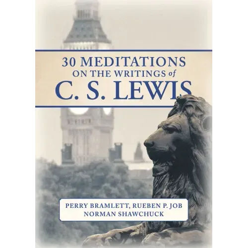 30 Meditations on the Writings of C.S. Lewis