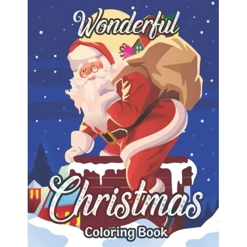 Wonderful Christmas Coloring Book: An Adult Coloring Book Featuring A Beautiful Collection of Festive and Fun Christmas Designs