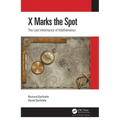 X Marks the Spot: The Lost Inheritance of Mathematics