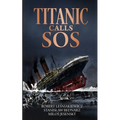 Titanic Calls SOS