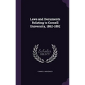Laws and Documents Relating to Cornell University, 1862-1892