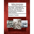 Two Tracts: Information to Those Who Would Remove to America, And, Remarks Concerning the Savages of North America.