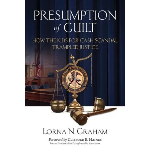 Presumption of Guilt: How the kids for cash scandal trampled justice