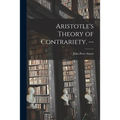 Aristotle's Theory of Contrariety. --