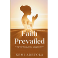 Faith Prevailed: A Testimony of God's Faithfulness in the Journey of Infertility