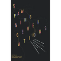 Spawning Generations: Rants and Reflections on Growing Up with Lgbto+ Parents