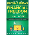 Passive Income Ideas And Financial Freedom Investing, 2 in 1 Book: How to Never Be Broke, and Make $10,000/Month in Passive Incomes: Affiliate Marketi