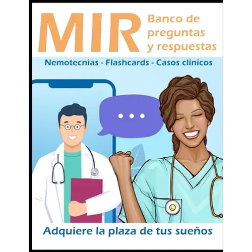 MIR banco de preguntas y respuestas: Adquiere la plaza de tus sueños.: Nemotecnias, flashcards, casos clínicos