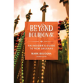 Beyond Bourbon St.: An Insider's Guide to New Orleans