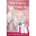 Weddings & Wands: A Paranormal Witch Cozy Mystery