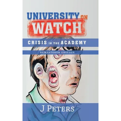 University on Watch: Crisis in the Academy