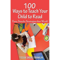 100 Ways to Teach Your Child to Read: A Guide for Parents and Teachers