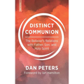 Distinct Communion: The Believer's Relations with Father, Son, and Holy Spirit