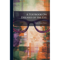 A Textbook On Diseases of the Eye