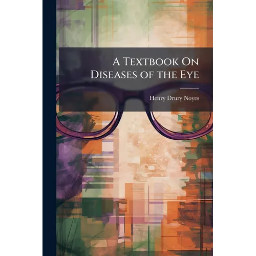 A Textbook On Diseases of the Eye