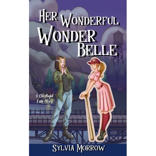 Her Wonderful Wonder Belle: A Ghostlight Falls Story