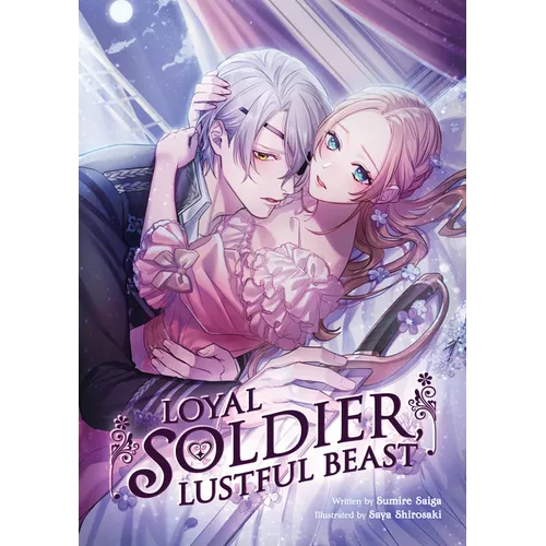 Loyal Soldier, Lustful Beast (Light Novel)