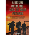 A Bridge Over the Sins of Your Fathers