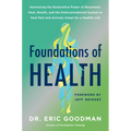 Foundations of Health: Harnessing the Restorative Power of Movement, Heat, Breath, and the Endocannabinoid System to Heal Pain and Actively Adapt for