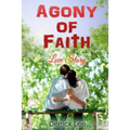 Agony of Faith: The Love Story