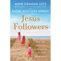 Jesus Followers: Real-Life Lessons for Igniting Faith in the Next Generation
