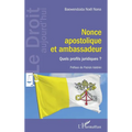 Nonce apostolique et ambassadeur: Quels profils juridiques ?